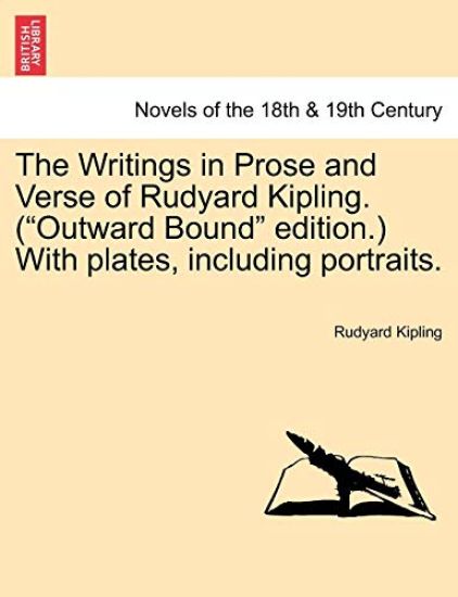 The Writings in Prose and Verse of Rudyard Kipling. (Outward Bound Edition.) with Plates, Including Portraits. Volume X