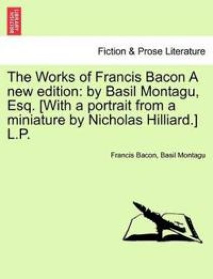 The Works of Francis Bacon A new edition