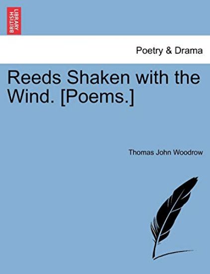 Reeds Shaken with the Wind. [Poems.]