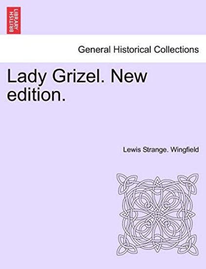 Lady Grizel. New Edition.