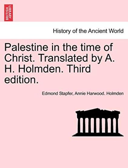 Palestine in the time of Christ. Translated by A. H. Holmden. Third edition.