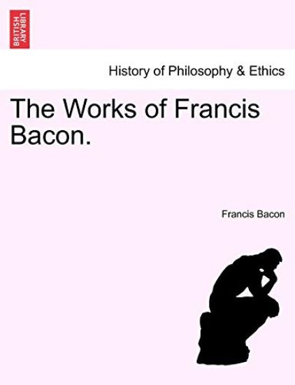 The Works of Francis Bacon.