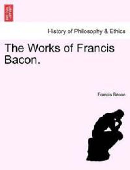 The Works of Francis Bacon.
