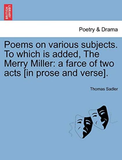 Poems on Various Subjects. to Which Is Added, the Merry Miller