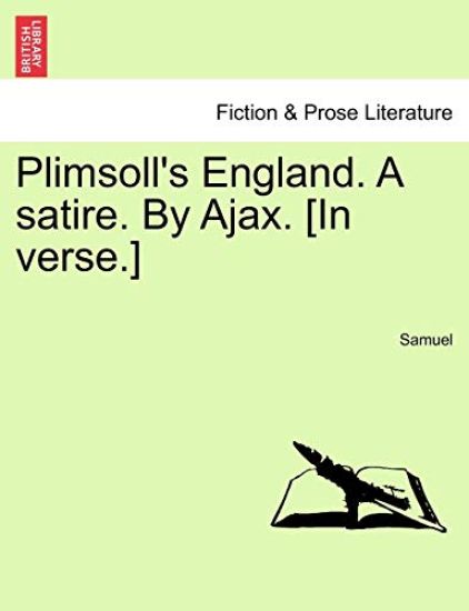 Plimsoll's England. a Satire. by Ajax. [In Verse.]
