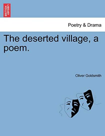 The Deserted Village, a Poem.