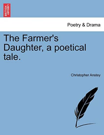 The Farmer's Daughter, a Poetical Tale.