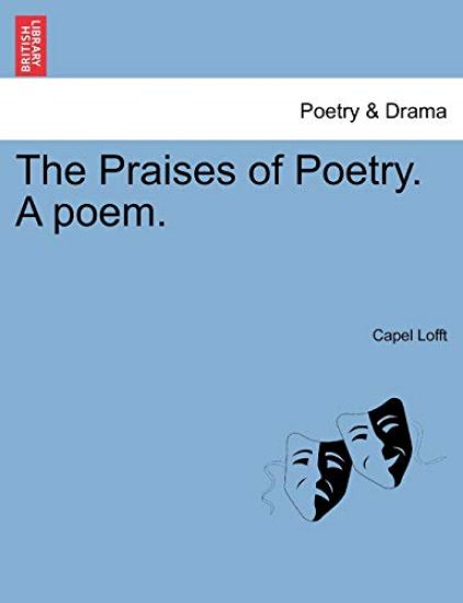 The Praises of Poetry. a Poem.