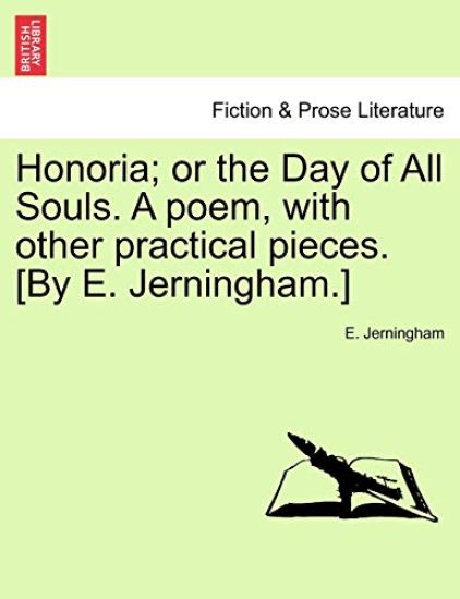 Honoria; Or the Day of All Souls. a Poem, with Other Practical Pieces. [by E. Jerningham.]