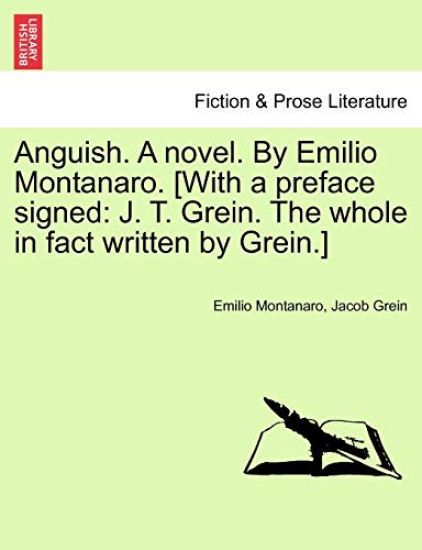 Anguish. a Novel. by Emilio Montanaro. [With a Preface Signed