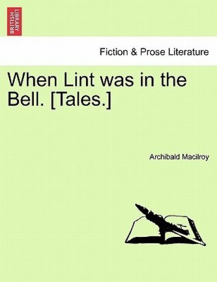 When Lint Was in the Bell. [Tales.]