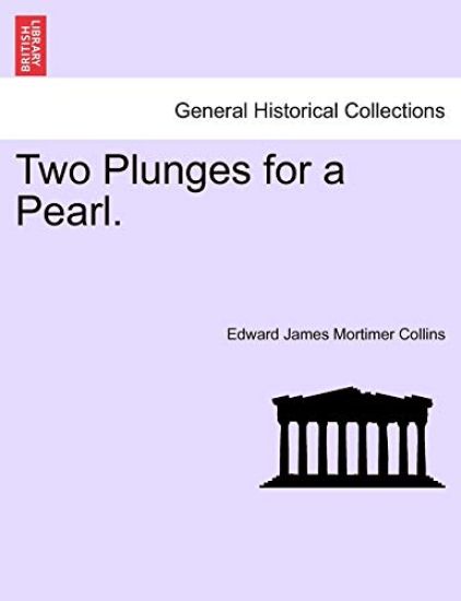 Two Plunges for a Pearl.