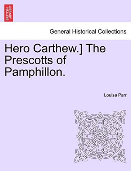 Hero Carthew.] the Prescotts of Pamphillon.