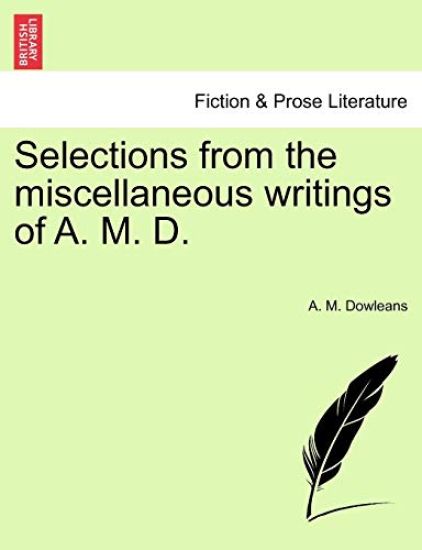 Selections from the Miscellaneous Writings of A. M. D.