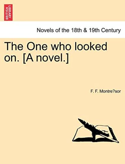 The One Who Looked On. [A Novel.]