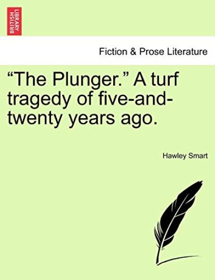 The Plunger. a Turf Tragedy of Five-And-Twenty Years Ago.