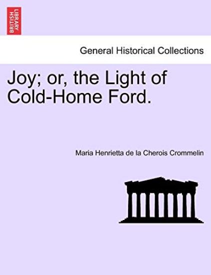 Joy; Or, the Light of Cold-Home Ford.