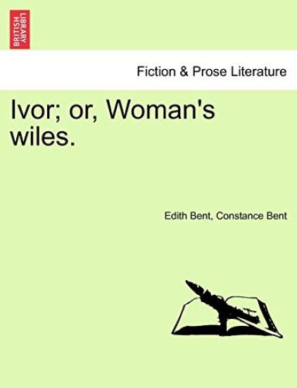 Ivor; Or, Woman's Wiles.