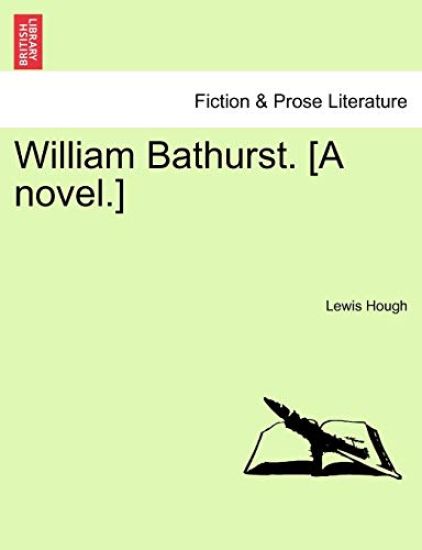 William Bathurst. [A Novel.]
