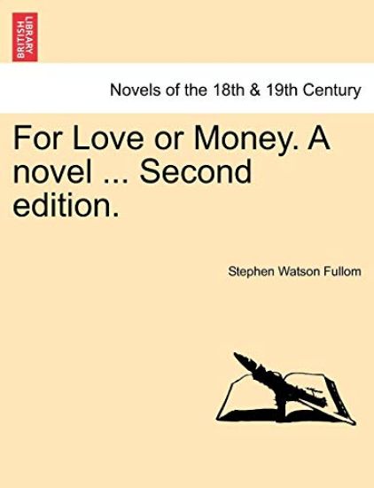 For Love or Money. a Novel ... Second Edition.