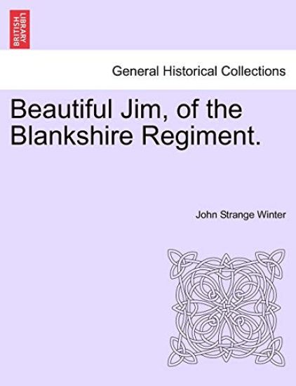 Beautiful Jim, of the Blankshire Regiment.