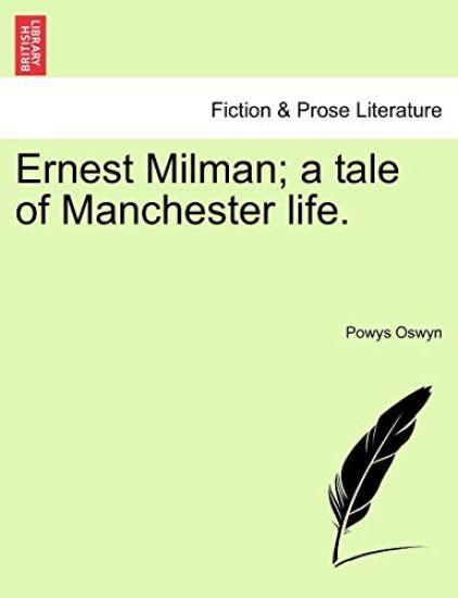 Ernest Milman; A Tale of Manchester Life.