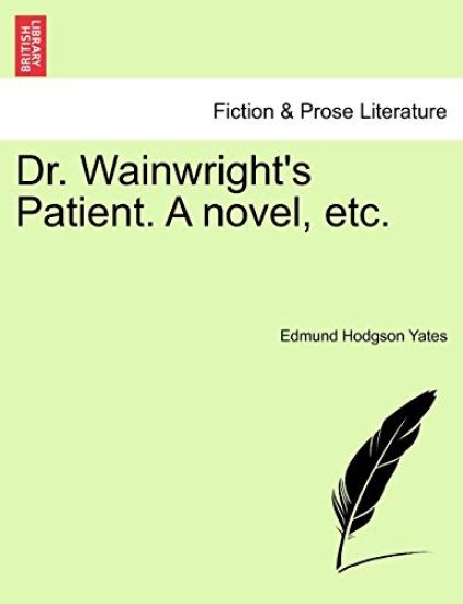 Dr. Wainwright's Patient. a Novel, Etc.