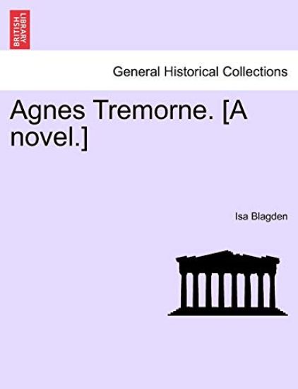 Agnes Tremorne. [A Novel.]