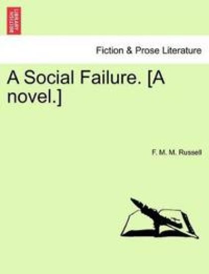 A Social Failure. [A Novel.]