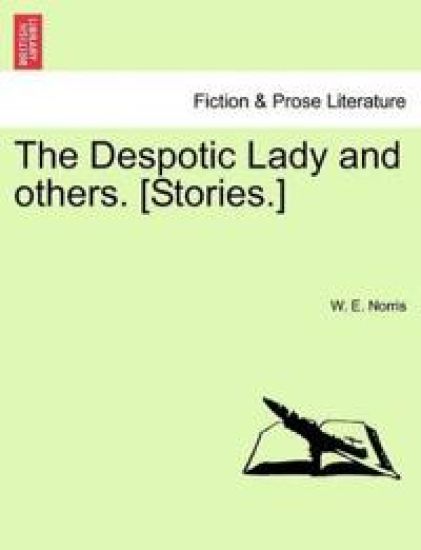 The Despotic Lady and Others. [Stories.]