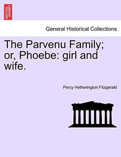 The Parvenu Family; Or, Phoebe