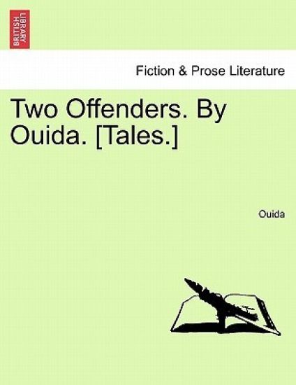 Two Offenders. by Ouida. [Tales.]