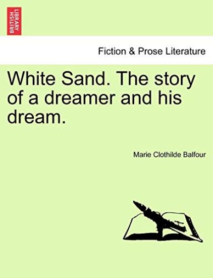 White Sand. the Story of a Dreamer and His Dream.