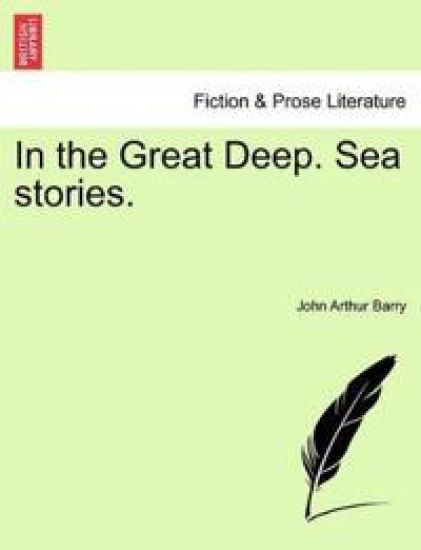 In the Great Deep. Sea Stories.