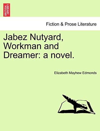 Jabez Nutyard, Workman and Dreamer