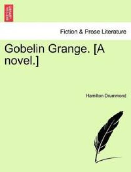 Gobelin Grange. [A Novel.]
