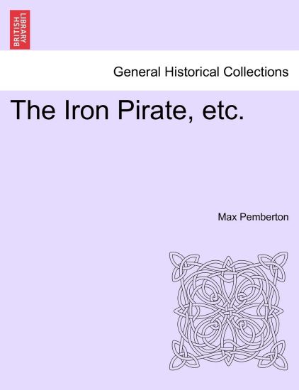 The Iron Pirate, Etc.