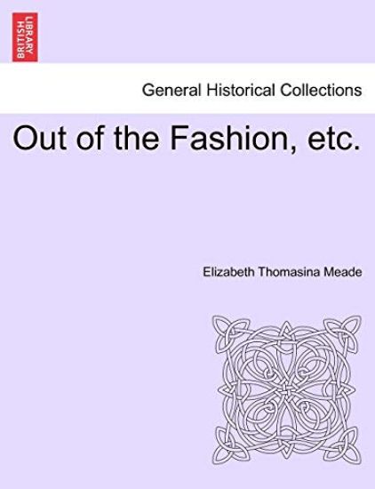 Out of the Fashion, Etc.