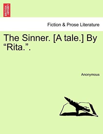 The Sinner. [A Tale.] by "Rita.."
