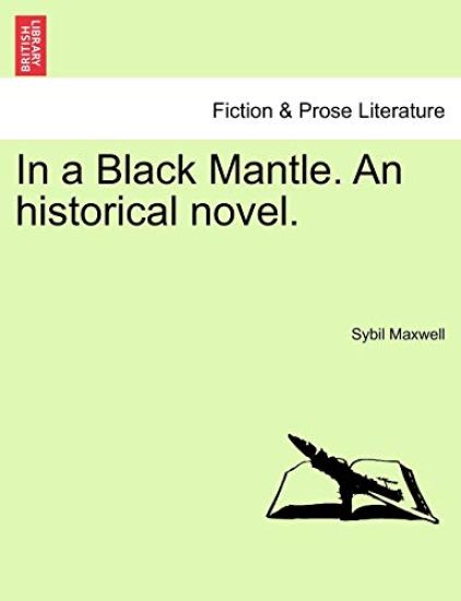 In a Black Mantle. an Historical Novel.