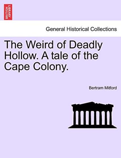 The Weird of Deadly Hollow. a Tale of the Cape Colony.
