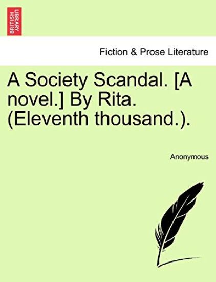 A Society Scandal. [A Novel.] by Rita. (Eleventh Thousand.).