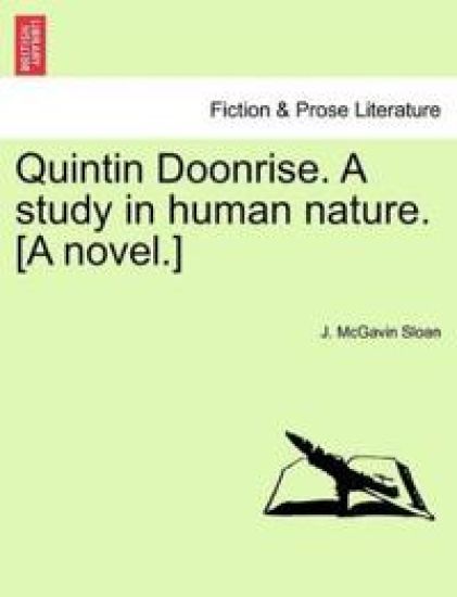 Quintin Doonrise. a Study in Human Nature. [A Novel.]