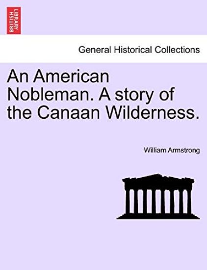 An American Nobleman. a Story of the Canaan Wilderness.