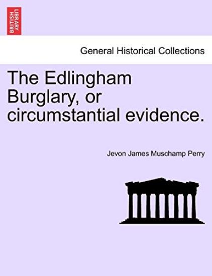 The Edlingham Burglary, or Circumstantial Evidence.