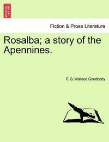 Rosalba; A Story of the Apennines.