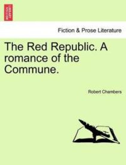 The Red Republic. a Romance of the Commune.