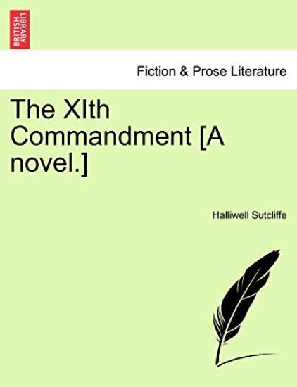 The Xith Commandment [A Novel.]