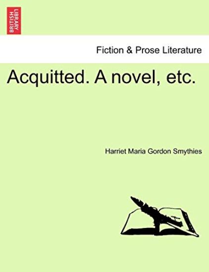 Acquitted. a Novel, Etc.
