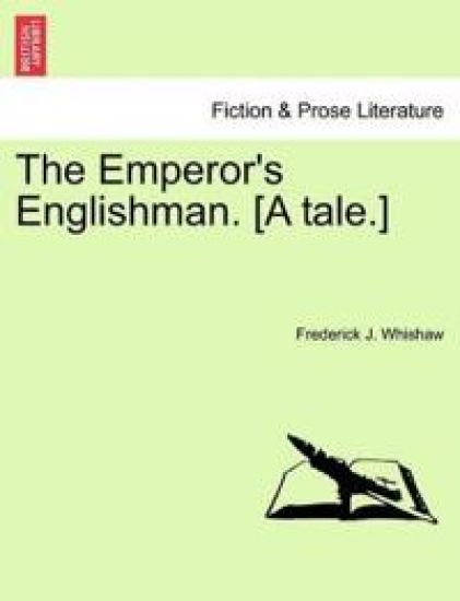 The Emperor's Englishman. [A Tale.]